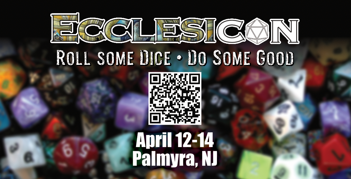 Ecclesicon: Roll some dice, do some good. April 12-14 Palmyra, NJ
