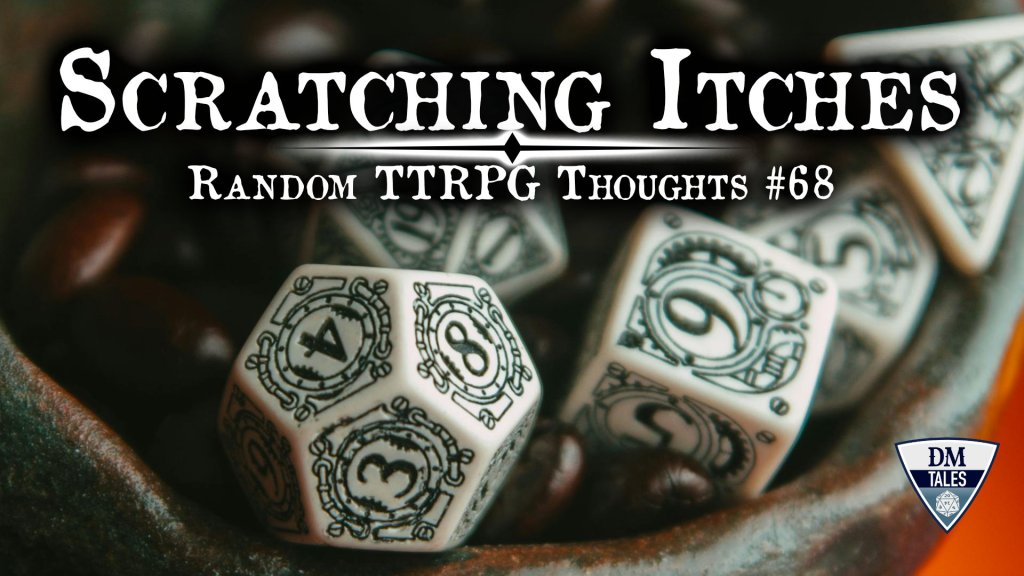 A cup full of polyhedral dice with green decorations on the faces. Above is is the title, “Scratching Itches: Random TTRPG Thoughts #68”