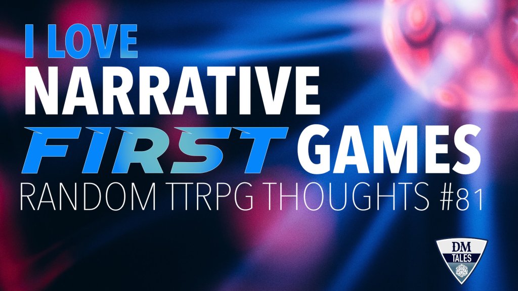 A plasma orb in the upper right corner sends out tendrils of energy. The text reads, “I love Narrative First Games: Random TTRPG Thoughts #81”