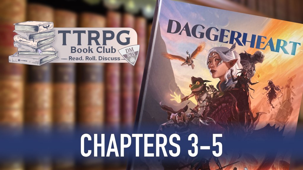 TTRPG Book Club logo, with the DM Tales logo on the right side. A stack of books is on the left. The Daggerheart cover is on the left and "chapters 3-5" is centered in a banner across the image. The background is a blurred book shelf.
